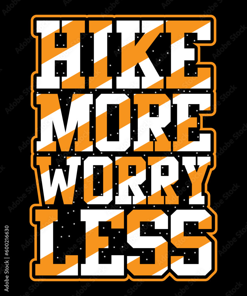 Hike more worry less t-shirt design Hike more worry less t-shirt design
