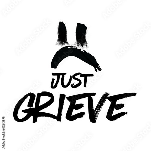 just grieve, Grief, typography photo