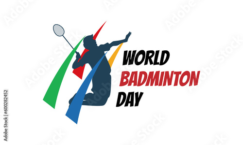 world badminton day slogan, typography graphic design, vektor illustration, for t-shirt, background, web background, poster and more.