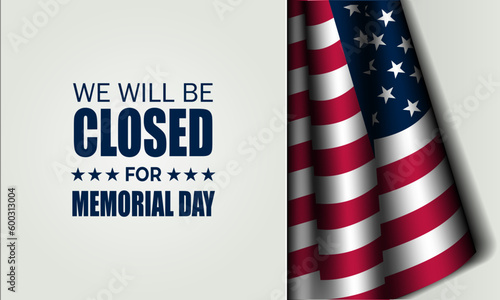 Memorial day background design with we will be closed for text