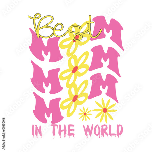 Best Mom In The World  Sublimation  © Mahedi