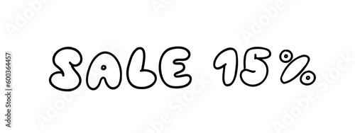 Hand drawn 15 percent sale black ink discount logo special offer lettering. Vector design illustration in bubble doodle outline style isolated on white background. For shop, card, menu, seasonal sale.