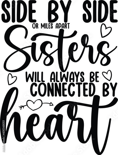 side by side or miles apart sister will always be connected by heart