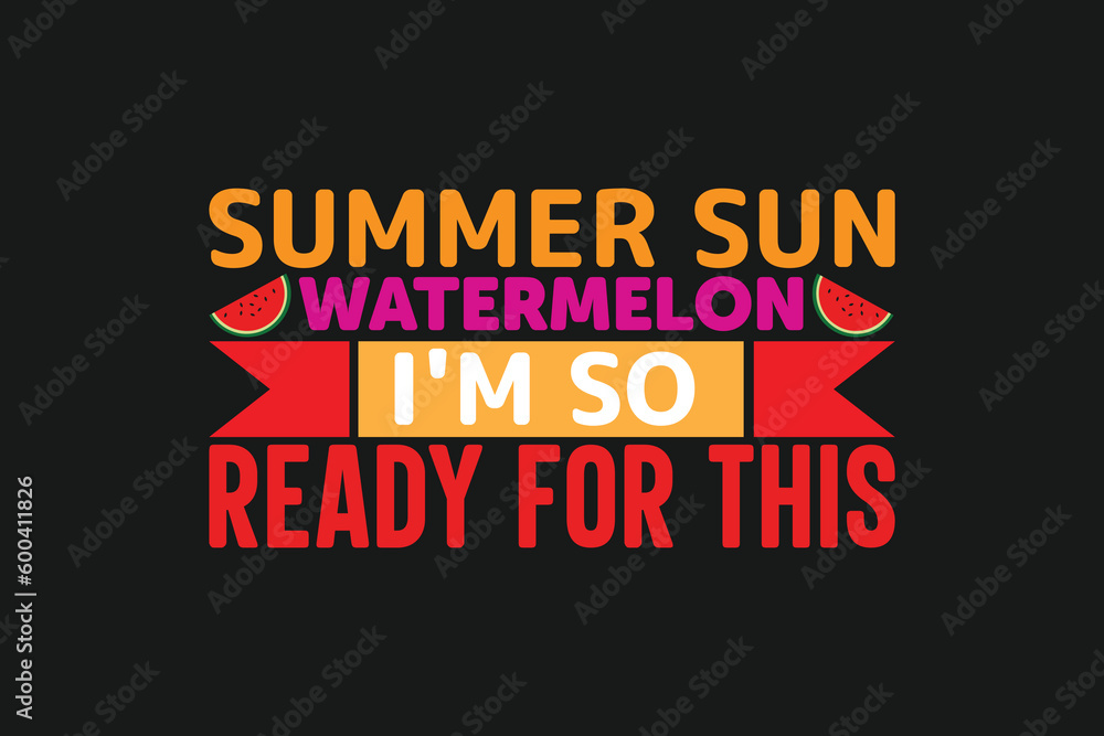 summer sun watermelon i'm so ready for this 