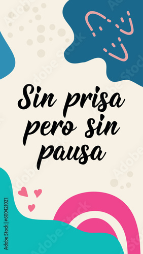 Slowly but surely - in Spanish. Spanish lettering. Ink illustration. Modern brush calligraphy. Social media story post template
