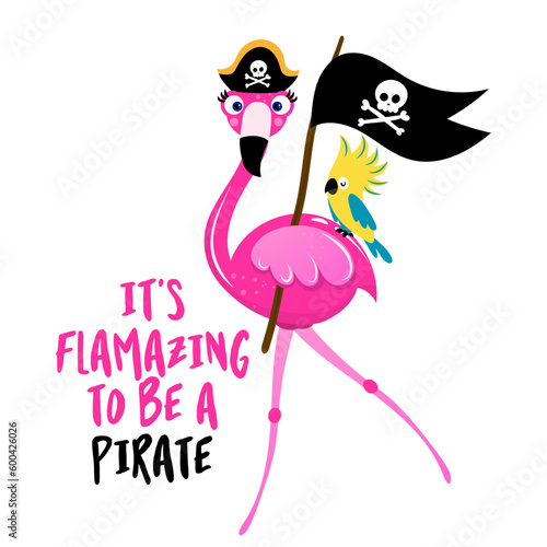 It's flamazing to be a pirate - Cute Flamingo sailor print design, funny hand drawn doodle, cartoon bird. Good for Poster or t-shirt textile graphic design. Vector hand drawn illustration.