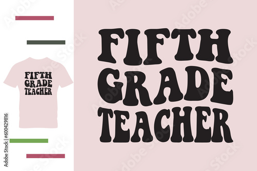  fifth grade teacher t shirt design