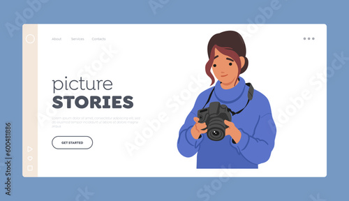 Picture Stories Landing Page Template. Young Woman Character Holding Photo Camera, Capturing Moments