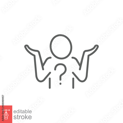 Shrug icon. Simple outline style. Doubt, unsure, person with question mark, people confused concept. Thin line symbol. Vector symbol illustration isolated on white background. Editable stroke EPS 10.