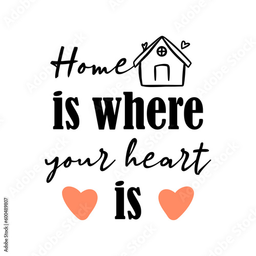 Handwritten home is where your heart is phrase lettering. Cute greeting poster or entrance sign print template. Vector quote illustration.