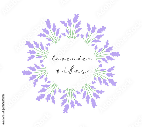 Lavender vibes handwritten lettering. Cute card or t-shirt print template. Vector Floral wreath illustration.