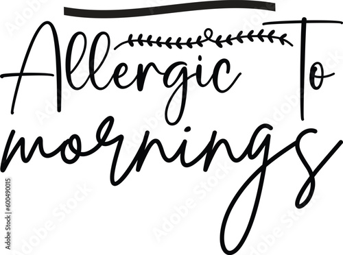 allergic to mornings
