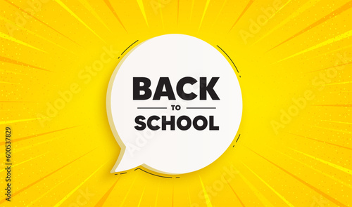 Back to school tag. Speech bubble sunburst banner. Education offer. End of vacation slogan. Back to school chat speech message. Yellow sun burst background. Vector