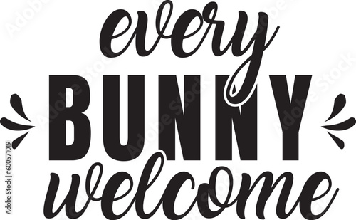 Every Bunny Welcome  Easter This Year  Easter Shirts  Easter This Year  Happy Easter  Easter This Year 