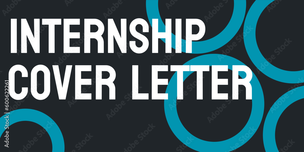 Internship Cover Letter - A letter to apply for an internship position. Internship Cover Letter - A letter to apply for an internship position.