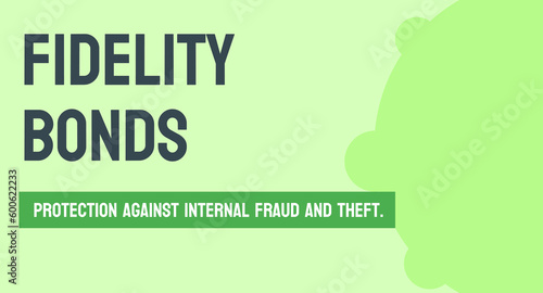 Fidelity Bonds: Insurance against employee theft and fraud