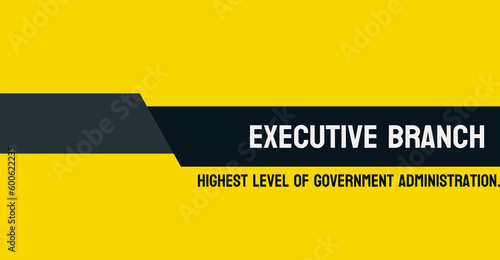 Executive Branch - The branch of government responsible for enforcing laws.
