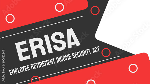 ERISA Employee Retirement Income Security Act: A federal law regulating employee benefits and retirement plans.