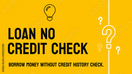 Loan No Credit Check - Loan option that doesn't require a credit check.