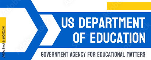 US Department of Education - government agency overseeing education policies