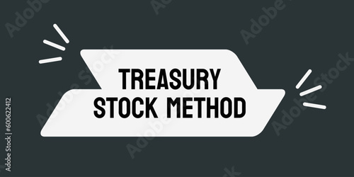 Treasury Stock Method: Method for calculating the impact of stock options on the number of shares outstanding.