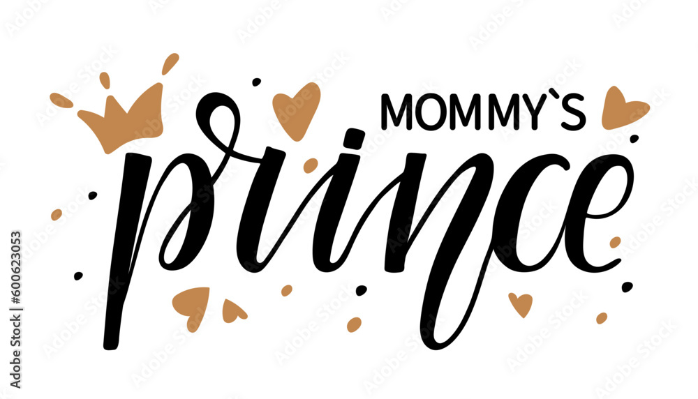 Mommys Prince text isolated on white background. Hand drawn sketched Text. Typography poster for birthday party, T-shirt design, family holidays, nursery decor. Kids lettering background. mommy Prince