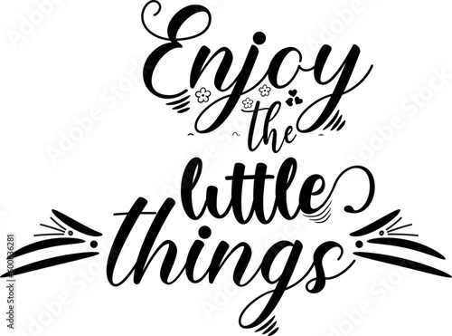 Enjoy the little things SVG Quote