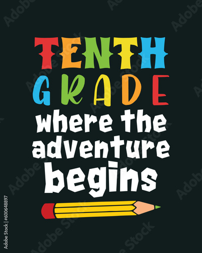 Tenth 10th Grade Where the Adventure Begins Back to School retro typographic art on black background