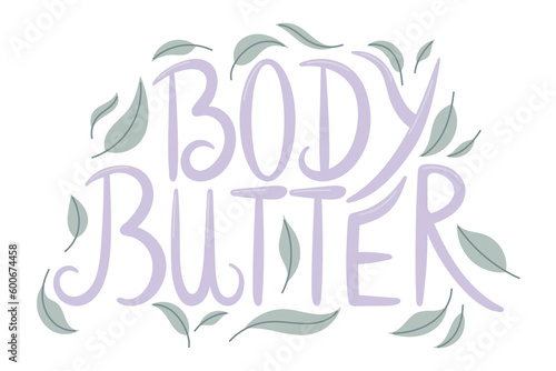 Hand lettering text Body Butter. Vector isolated sticker or badge with hand written inscription, natural green leaves.
