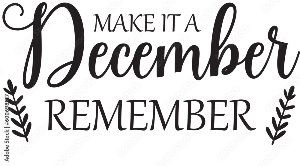 make it a december remember make it a december remember
