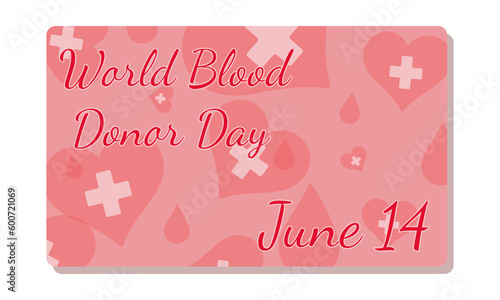 World Blood Donor Day - 14 June. vector illustration