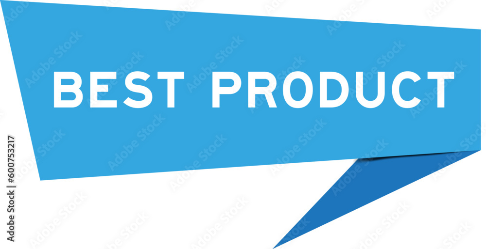 Blue color speech banner with word best product on white background