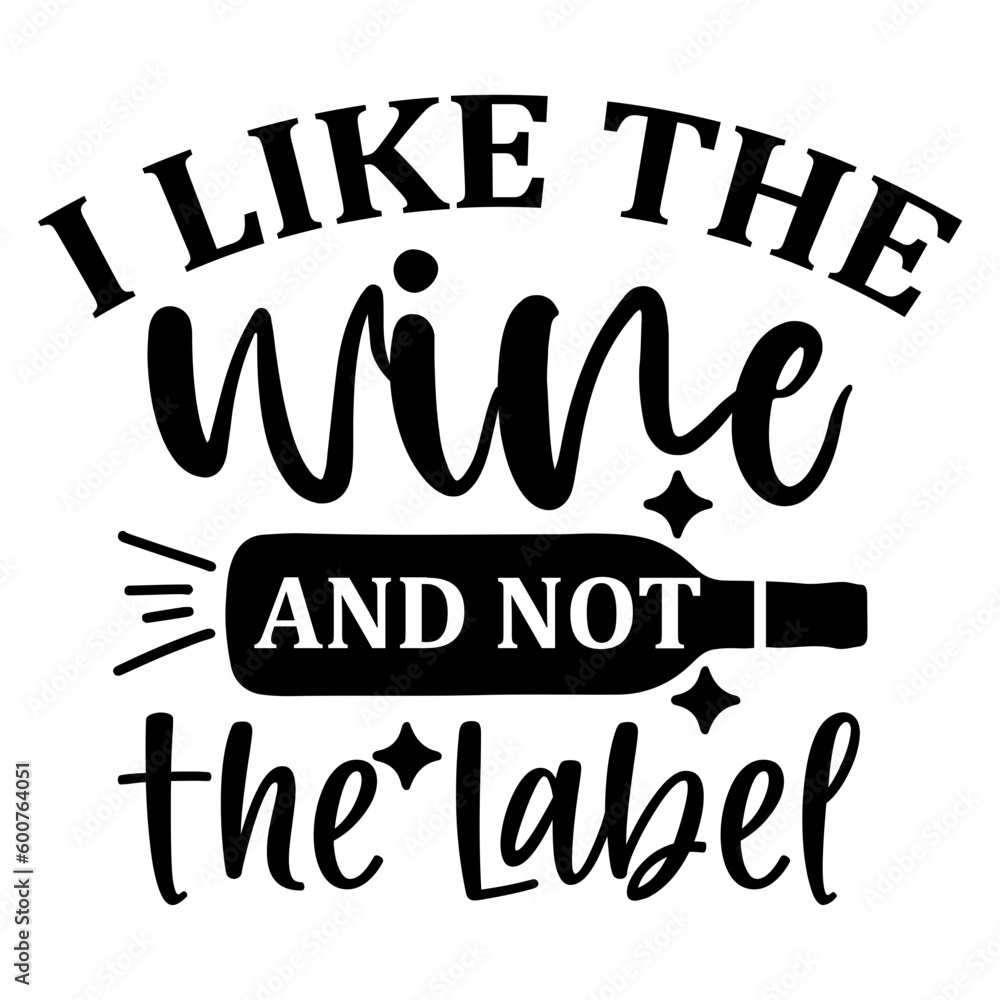 Fototapeta premium I Like the Wine and Not the Label