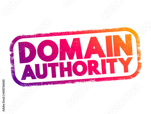 Domain Authority - website describes its relevance for a specific subject area or industry, text concept stamp