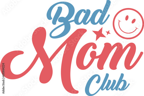 Bad mom club 4th of July Independence day typography t-shirt design