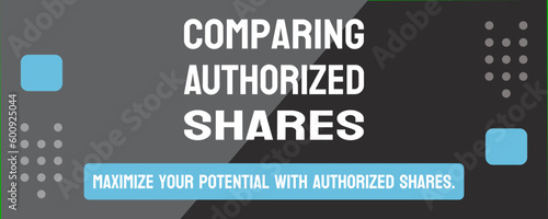 Comparing Authorized Shares - evaluating a company's share structure