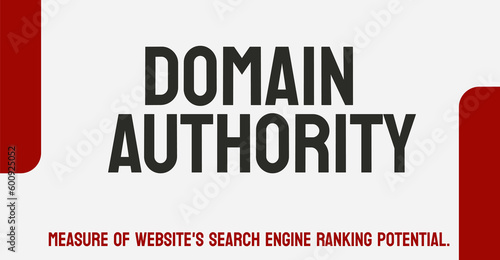 Domain Authority: A score that predicts a website's search engine ranking.
