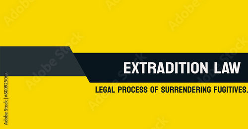 EXTRADITION LAW - The legal process of transferring a criminal suspect to another jurisdiction.