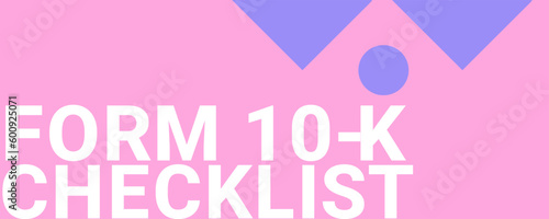 Form 10-K Checklist - Document filed with the SEC by publicly traded companies