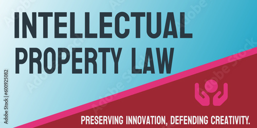 Intellectual Property Law: legal protection for intellectual property.