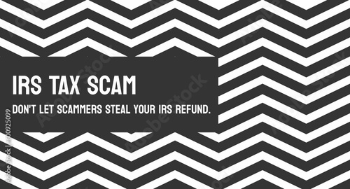 IRS TAX SCAM - Fraudulent schemes posing as IRS agents