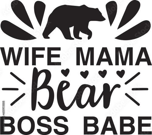 Wife Mama Bear Boss Babe svg