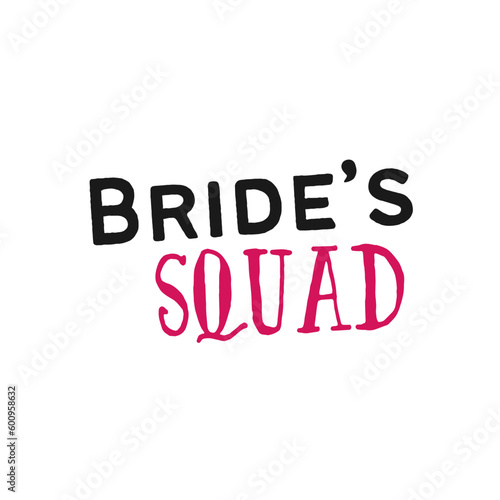 Brides squad . Wedding, bachelorette party, hen party or bridal shower handwritten calligraphy card, banner or poster graphic design lettering vector element.