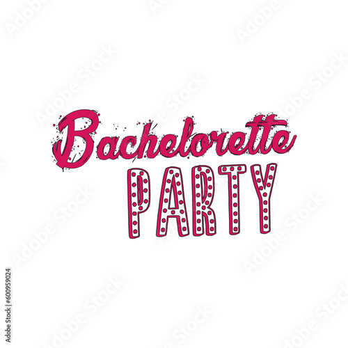 Bachelorette party . Wedding  bachelorette party  hen party or bridal shower handwritten calligraphy card  banner or poster graphic design lettering vector element.
