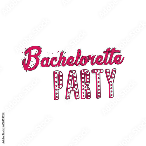 Bachelorette party . Wedding, bachelorette party, hen party or bridal shower handwritten calligraphy card, banner or poster graphic design lettering vector element.