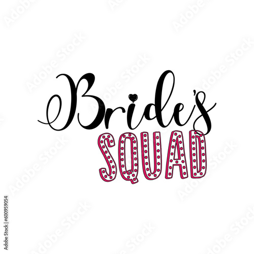 Brides squad . Wedding, bachelorette party, hen party or bridal shower handwritten calligraphy card, banner or poster graphic design lettering vector element.