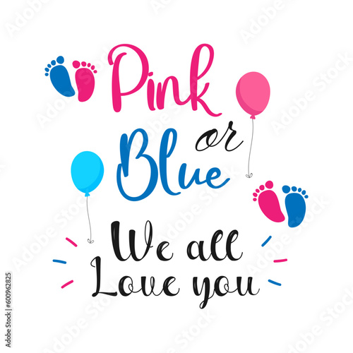 Pink or blue, we all love you. Gender reveal party card, banner vector element design