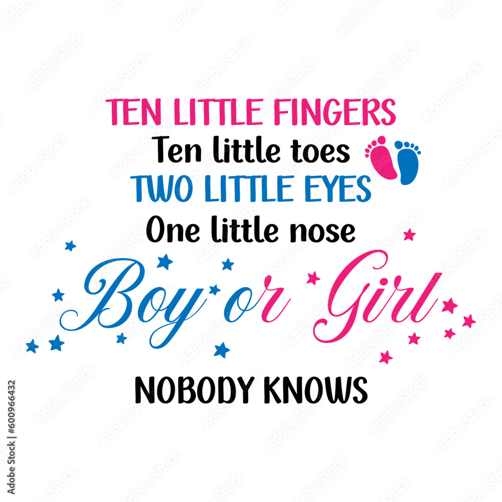 Ten little fingers Ten little toes Two little eyes One little nose Boy