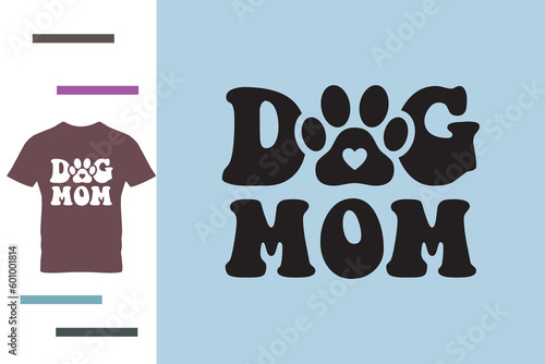 Best dog mom t shirt design 