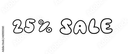 Hand made 25 percent sale black ink discount logo special offer lettering. Vector design illustration in outline flat doodle style isolated on white background. For poster, discount, card, coupon.